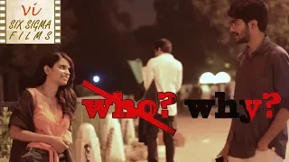 Who? Why?  | Missing Girlfriend  | Romantic Thriller | Telugu Short Film | Six Sigma Films