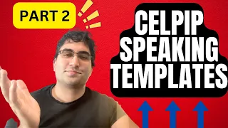 Part 2: NEW CELPIP SPEAKING TEMPLATES! Parts 5-8