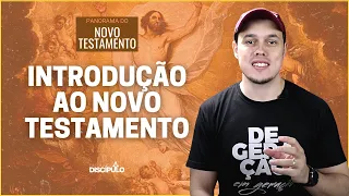 Introdução ao Novo Testamento | Panorama do Novo Testamento