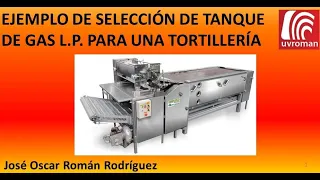 Cálculo de Tanque de Gas L.P. para una Tortilleria