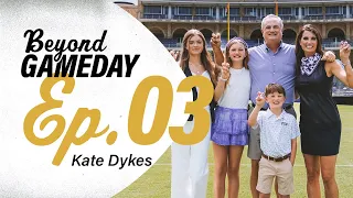 Beyond Gameday Episode 3: Kate Dykes