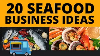 Top 20 Profitable Seafood Business Ideas for 20243