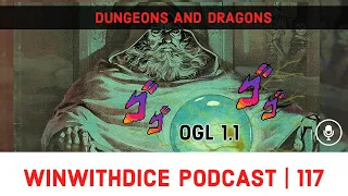 What Are The Concerns Over OGL 1.1? || Dungeons And Dragons || Win With Dice Podcast 117