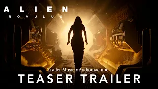 Alien: Romulus | Teaser Trailer Music
