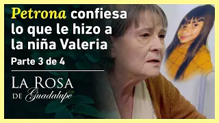 La Rosa de Guadalupe 3/4: Petrona revela que vendió a Valeria con un gringo | Flores para la vida