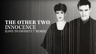 The Other Two - Innocence (Love to Infinity 7” Remix)