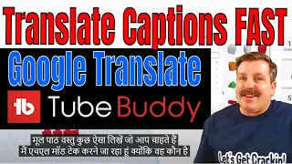 Translate Captions in Any Language with Tubebuddy & Google for YouTube