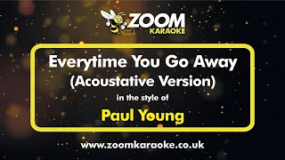 Acoustative Piano Karaoke - Everytime You Go Away - Paul Young (Original Male Key)