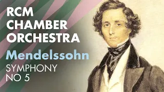 RCM Chamber Orchestra: Mats Zetterqvist directs Mendelssohn, Symphony no 5 'Reformation'