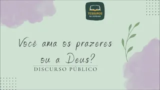 Discurso: Você ama os prazeres ou a Deus?