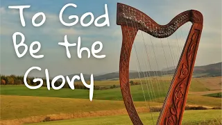 To God Be the Glory | Harp