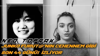 Neo Toprak - Junko Furut@‘nın cehennem gibi son 44 günü! İzliyor