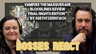 Vampire the Masquerade Bloodlines Review Final Nights Edition™ by SsethTzeentach | First Time Watch