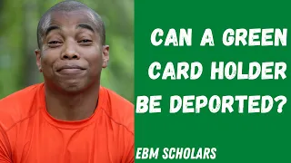 WHAT IS GREEN CARD? CAN YOU BE DEPORTED? What are the responsibilities of green card holder?