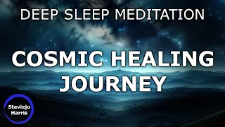 Cosmic Healing Journey | Meditation for Deep Sleep