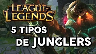 5 TIPOS DE JUNGLERS (LEAGUE OF LEGENDS)