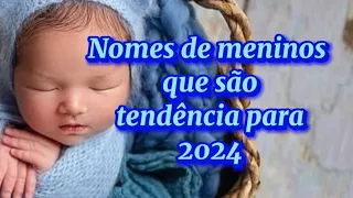 Nomes de meninos que são tendência para 2024 💙