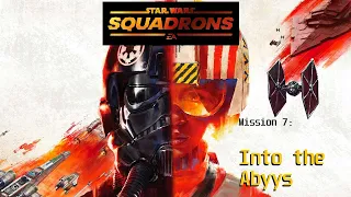 STAR WARS SQUADRONS Walkthrough Mission 7 - Into the Abyss |  No Commentary | Pc/Controller | 4K