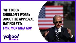 Why Biden shouldn't worry about his approval ratings yet: Fmr. Montana Gov.
