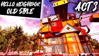 [MOD] HELLO NEIGHBOR OLD STYLE by MissingEntity (ACT 3)