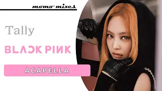 BLACKPINK - Tally (Clean Acapella)