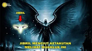 Malaikat Jibril ketakutan sampai Menciut melihat Malaikat ini ketika datang menemui Rasulullah