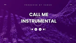 Call Me By Jay Clean Ft. Black G (Instrumental) [SOLD]