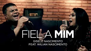 Gisele Nascimento feat. Wilian Nascimento – Fiel a Mim (Duetos)