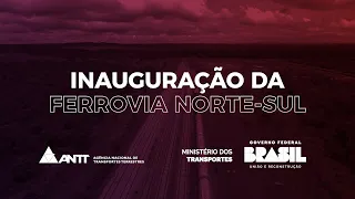 Inauguração da Ferrovia Norte-Sul