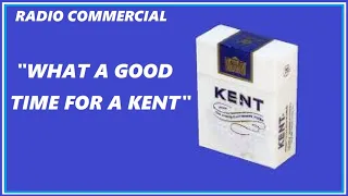 RADIO COMMERCIAL - "WHAT A GOOD TIME FOR A KENT"