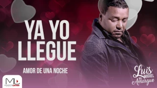 Ya Yo Llegué - Luis Miguel del Amargue - Audio Oficial