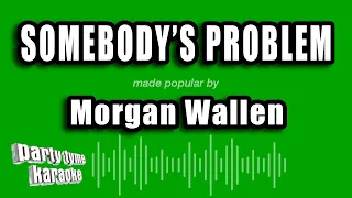 Morgan Wallen - Somebody's Problem (Karaoke Version)