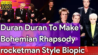 Duran Duran To Make Bohemian Rhapsody- rocketman Style Biopic
