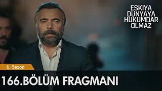 Eşkıya Dünyaya Hükümdar Olmaz 166. Bölüm Fragmanı | 6 Ekim Salı