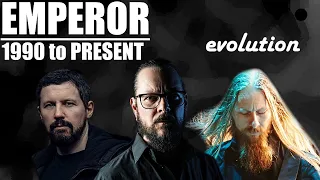 The EVOLUTION of EMPEROR (1990 to present)