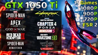 GeForce GTX 1050 Ti (2023) Test In 15 Games at 1080P, 900P, 720P & FSR 2.1