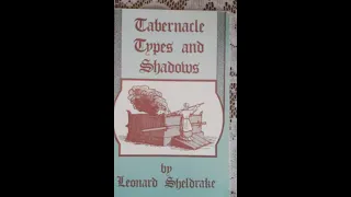 Tabernacle Types And Shadows, Chapter 6 The Boards Their Sockets And Their Bars by Leonard Sheldrake