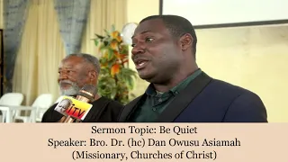 Bro Dr Dan Owusu Asiamah - BE QUIET