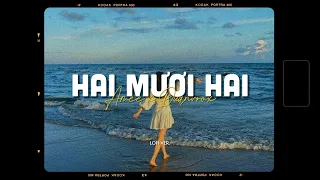 Hai Mươi Hai (22) - AMEE x Hứa Kim Tuyền x Quanvrox「Lofi Version by 1 9 6 7」/ Audio Lyric Video