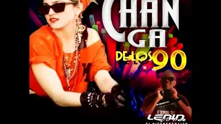 CHANGA DE LOS 90  DJ LENIN PAZ