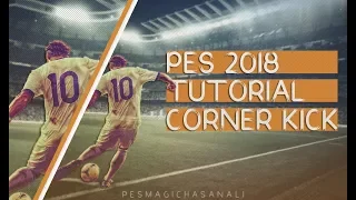 PES 2018" Tutorial  Corner Kick Goals "PS4/تسجيل الركنيات فى بيس2018