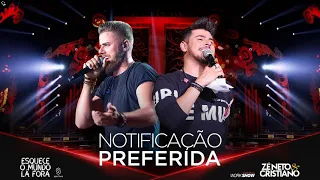 Zé Neto e Cristiano - NOTIFICAÇÃO PREFERIDA - #EsqueceOMundoLaFora - Download