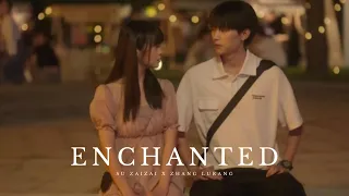 su zaizai x zhang lurang - enchanted | when i fly towards you mv | 当我飞奔向你