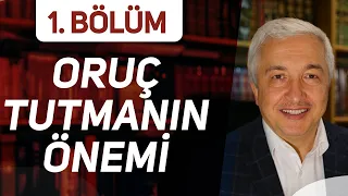 Oruç Tutmanın Önemi - Ramazan Sohbetleri 1. Bölüm - Prof. Dr. Mehmet OKUYAN