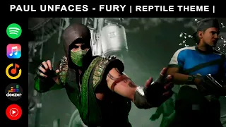 Paul UnFaces - Fury |Reptile Theme 2023| Mortal Kombat Soundtrack