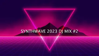 Synthwave 2023 DJ Mix #2