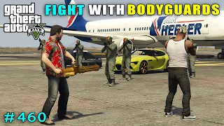 FIGHT WITH FRANKLIN BODYGUARDS | GTA V GAMEPLAY #460