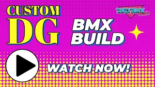 DG BMX | Custom Build | Collection