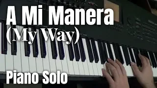 My Way (A Mi Manera) 🎹 Piano Solo 🎹