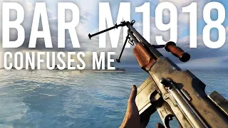 The BAR M1918 confuses me... Battlefield V